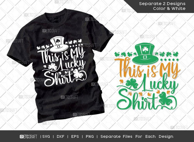 This Is My Lucky Shirt SVG Cut File | Irish Shamrock Svg | Shamrock Svg | St Patricks Day Svg | T-shirt Design SVG ETC Craft 