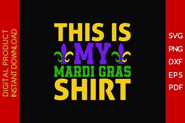 This Is My Mardi Gras Shirt SVG PNG PDF Cut File SVG Creativedesigntee 