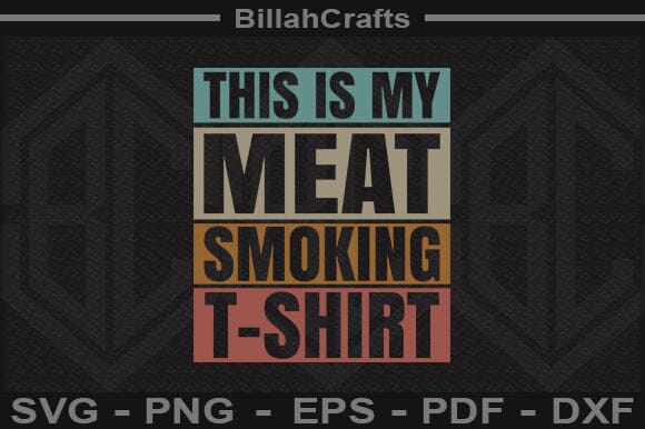 This Is My Meat Smoking Bbq T-shirt SVG File SVG BillahCrafts 