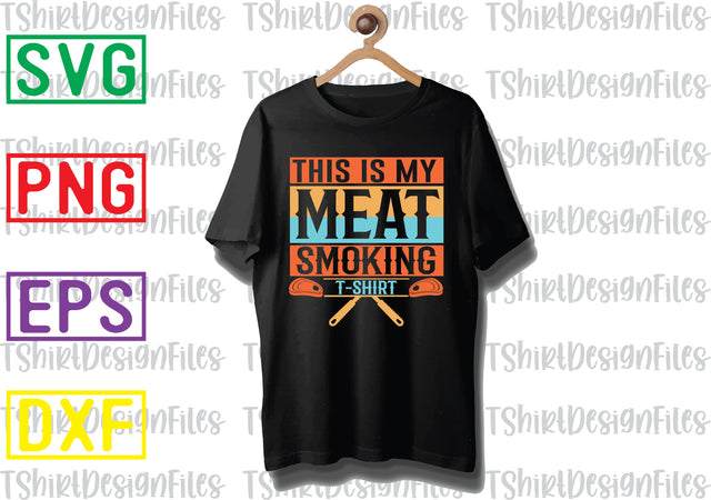 This is My Meat Smoking T Shirt Svg, Barbecue Quotes Svg, BBQ Svg, Grill Svg, BBQ Timer Svg, Grill Master Svg, Png, Eps, Dxf Files SVG DesignTShirt 