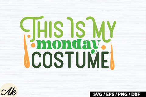 This is my monday costume Retro SVG SVG akazaddesign 