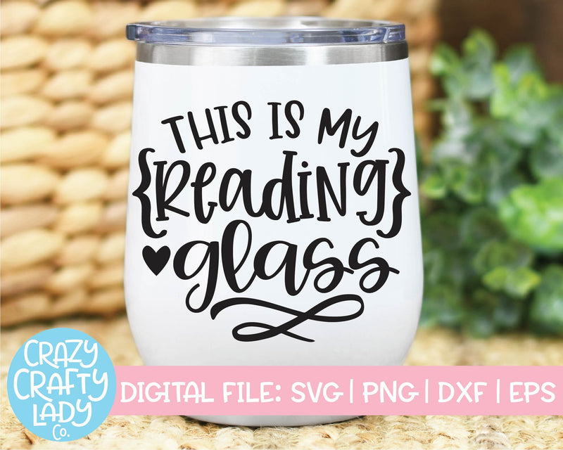 This Is My Reading Glass | Wine | Funny Book Quote SVG Cut File SVG Crazy Crafty Lady Co. 