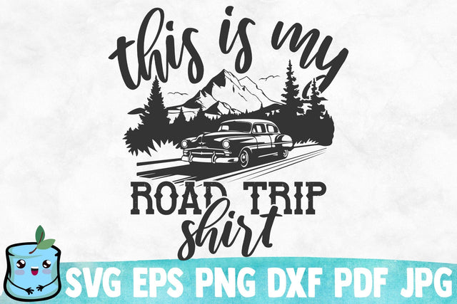 This Is My Road Trip Shirt SVG MintyMarshmallows 