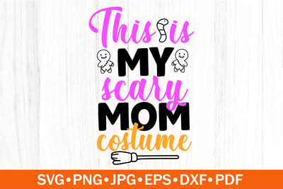 This Is My Scary Mom Costume SVG | Halloween Mom SVG SVG SeventhHeavenStudios 