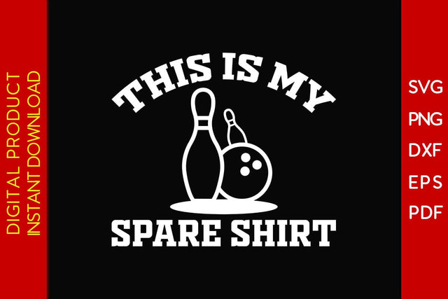This Is My Spare Shirt Bowling SVG PNG PDF Cut File SVG Creativedesigntee 