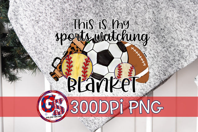 This Is My Sports Watching Blanket PNG for Sublimation Sublimation Greedy Stitches 