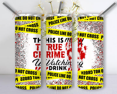 This is My True Crime Watching Drink Finger Print Design Halloween Blood PNG Designs 20oz Tumbler Wrap Sublimation Digital File Sublimation PixelChick 