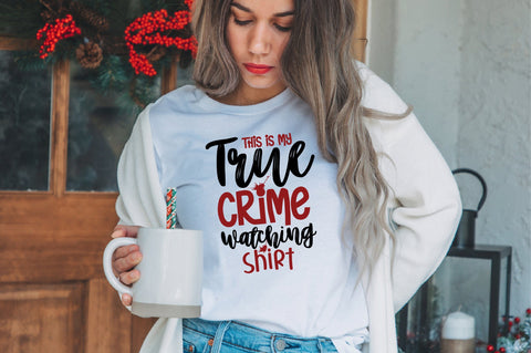 This is My True Crime Watching Shirt SVG nirmal108roy 
