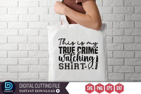 This is my true crime watching shirt SVG SVG DESIGNISTIC 