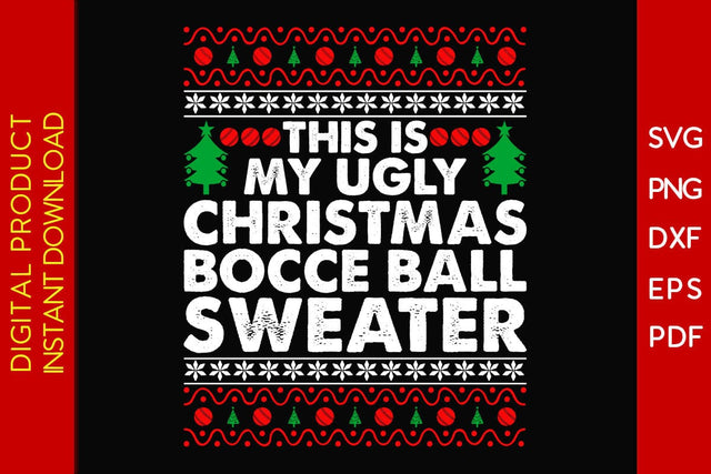 This Is My Ugly Christmas Bocce Ball Sweater T-Shirt SVG PNG PDF Cut File SVG Creativedesigntee 