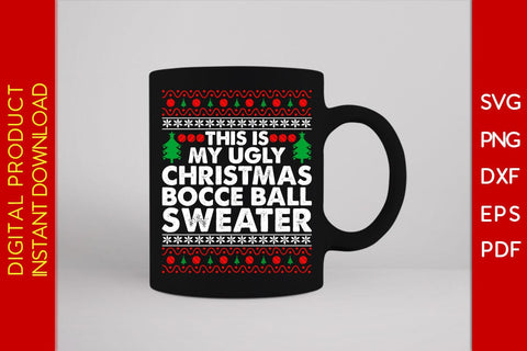 This Is My Ugly Christmas Bocce Ball Sweater T-Shirt SVG PNG PDF Cut File SVG Creativedesigntee 