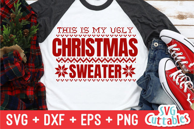 This Is My Ugly Christmas Sweater Svg Cuttables 