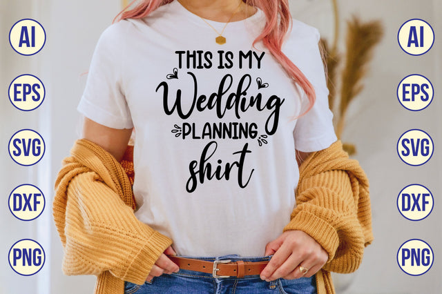 This Is My Wedding Planning Shirt svg SVG shah alam 