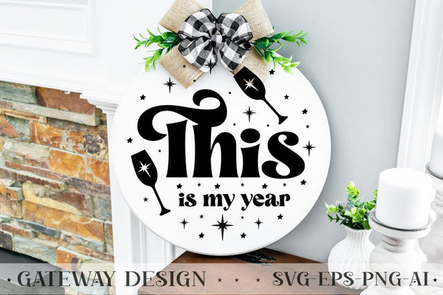 This Is My Year Signs Design SVG designmaster24 
