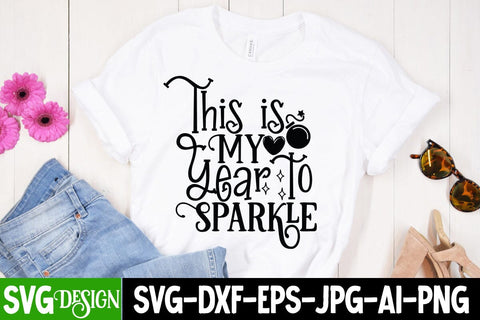 This is MY Year Sparkle SVG Cut File SVG BlackCatsMedia 
