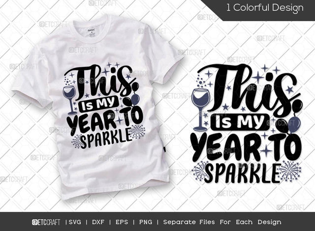 This Is My Year To Sparkle SVG Cut File | New Years Eve Svg | Celebration Svg | New Year Decoration | Holiday Svg | Happy New Year Svg | Happy New Year Quote SVG ETC Craft 