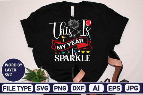 This Is My Year To Sparkle SVG Cut File SVG DesignPlante 503 