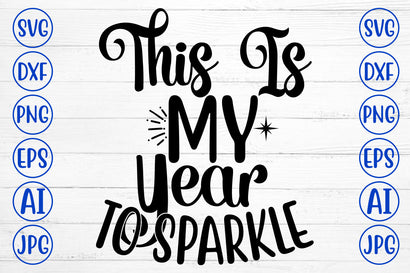 This Is My Year To Sparkle SVG Cut File SVG Syaman 