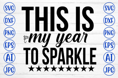 This Is My Year To Sparkle SVG Cut File SVG Syaman 