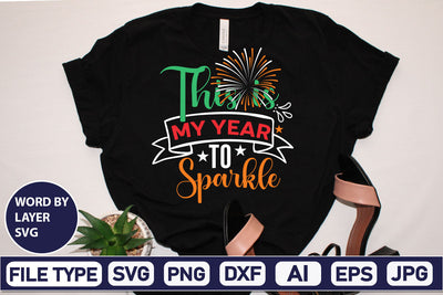 This Is My Year To Sparkle SVG Cut File SVGs,Quotes and Sayings,Food & Drink,On Sale, Print & Cut SVG DesignPlante 503 