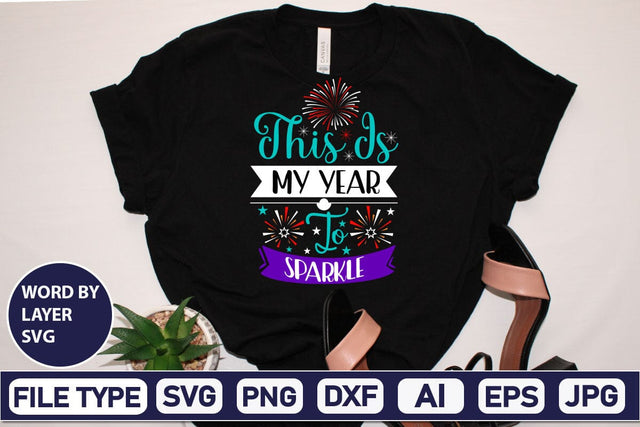 This Is My Year To Sparkle SVG Design SVGs,Quotes and Sayings,Food & Drink,On Sale, Print & Cut SVG DesignPlante 503 