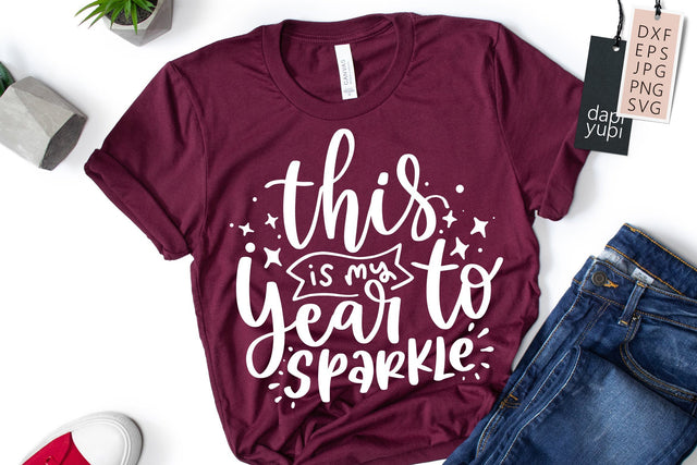 This Is My Year To Sparkle SVG SVG dapiyupi store 