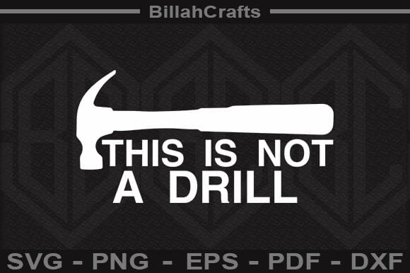 This Is Not A Drill SVG File SVG BillahCrafts 