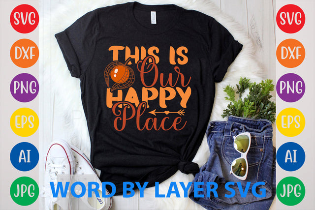 This Is Our Happy Place, Autumn SVG Design SVG Rafiqul20606 