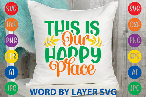This Is Our Happy Place, Autumn SVG Design SVG Rafiqul20606 