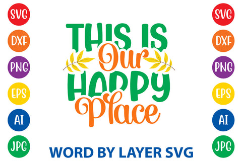This Is Our Happy Place, Autumn SVG Design SVG Rafiqul20606 