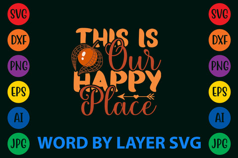 This Is Our Happy Place, Autumn SVG Design SVG Rafiqul20606 