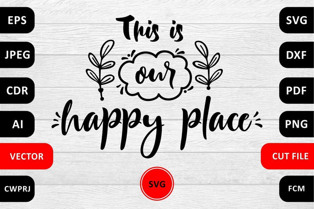 This is our happy place Family SVG Quote cut file SVG Zoya Miller 