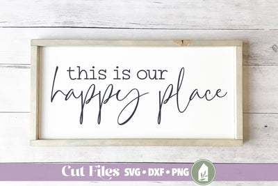 This is our Happy Place, Home Decor SVG SVG LilleJuniper 