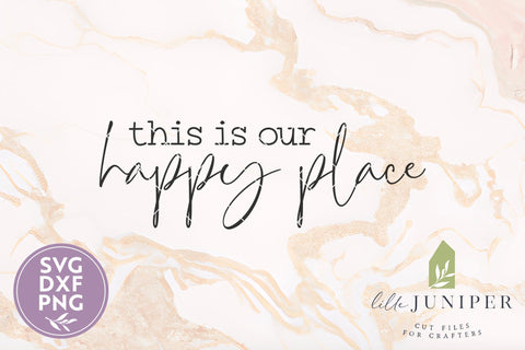 This is our Happy Place, Home Decor SVG SVG LilleJuniper 