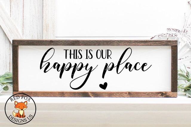 This Is Our Happy Place | Homeowner SVG | Home | SVG PNG DXF SVG RedFoxDesignsUS 