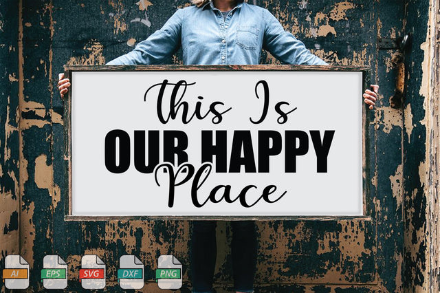 This Is Our Happy Place Sign SVG File SVG Creativeart88 