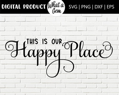 This Is Our Happy Place Sign SVG | Home Decor | Happy Place SVG | Welcome Sign SVG | Door hanger svg | Front Door Sign | Housewarming Gift SVG What A Gem SVG 