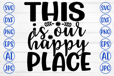 THIS IS OUR HAPPY PLACE SVG Cut File SVG Syaman 