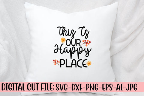 This Is Our Happy Place SVG Cut File SVG Syaman 