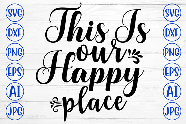 This Is Our Happy Place SVG Cut File SVG Syaman 