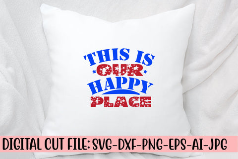 This Is Our Happy Place SVG Cut File SVG Syaman 