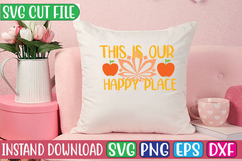 This is Our Happy Place SVG Cut File SVGs, Quotes and Sayings, Food & Drink, Holiday,On Sale, SVG Studio Innate 