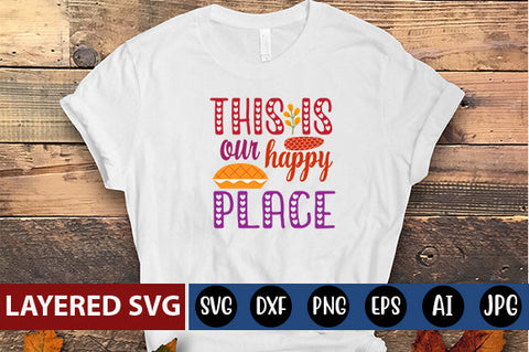 this is our happy place SVG cute file SVG Blessedprint 