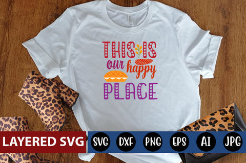this is our happy place SVG cute file SVG Blessedprint 