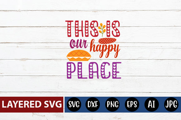 this is our happy place SVG cute file SVG Blessedprint 