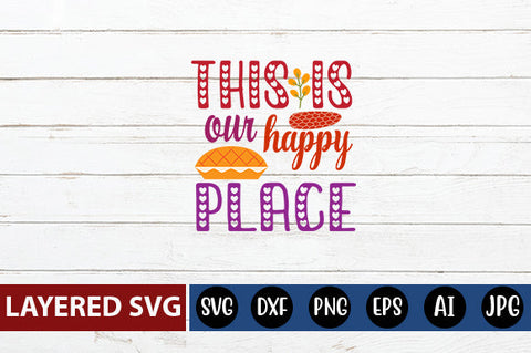 this is our happy place SVG cute file SVG Blessedprint 