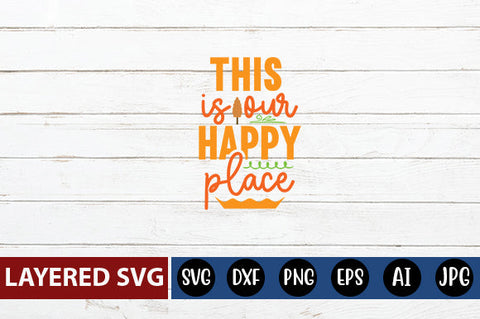this is our happy place svg cute file SVG Blessedprint 