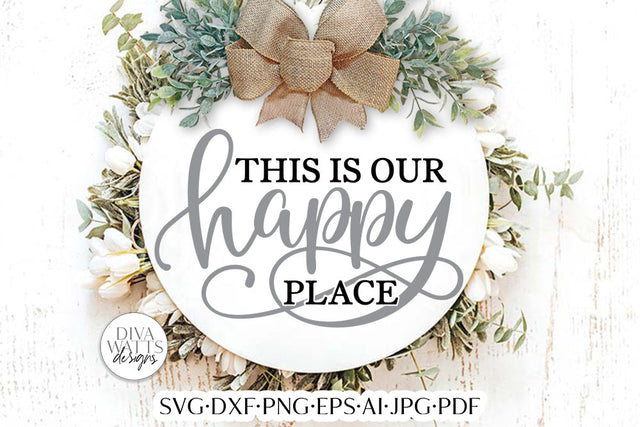 This Is Our Happy Place SVG | Farmhouse Design SVG Diva Watts Designs 