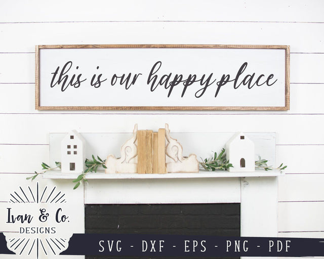 This is Our Happy Place SVG Files | Farmhouse SVG | Home SVG | Family SVG | Cricut | Silhouette | Commercial Use | Digital Cut Files (1068806911) SVG Ivan & Co. Designs 