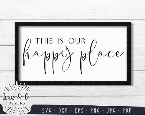 This Is Our Happy Place SVG Files | Happy Place | Home Sign | Farmhouse Decor | Farmhouse SVG (771496860) SVG Ivan & Co. Designs 